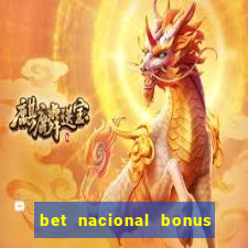 bet nacional bonus de boas vindas